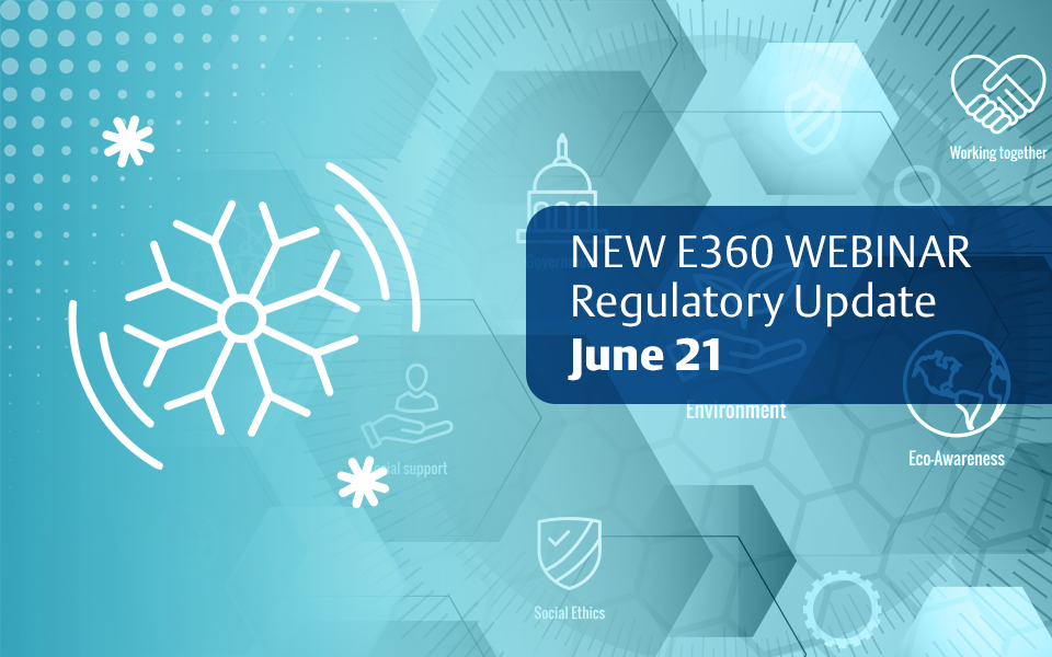 [New E360 Webinar] Regulatory Update: Stay Informed of the Latest Refrigerant Rulemaking