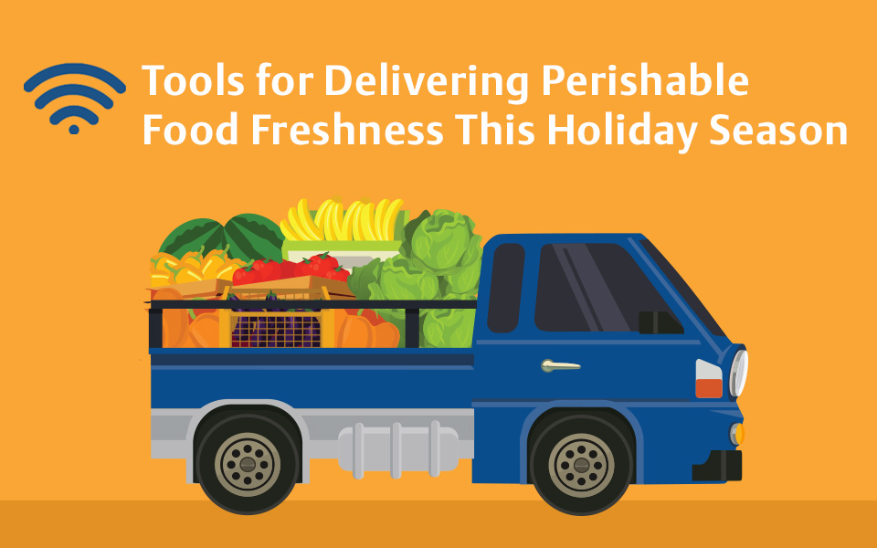 Tools for Delivering Perishable Food Freshness This Holiday Season